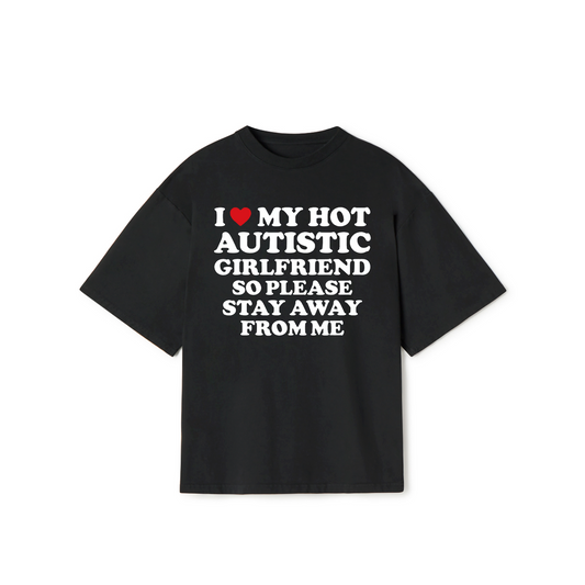 I Love My Hot Autistic Girlfriend T-Shirt – Funny Meme Graphic Tee