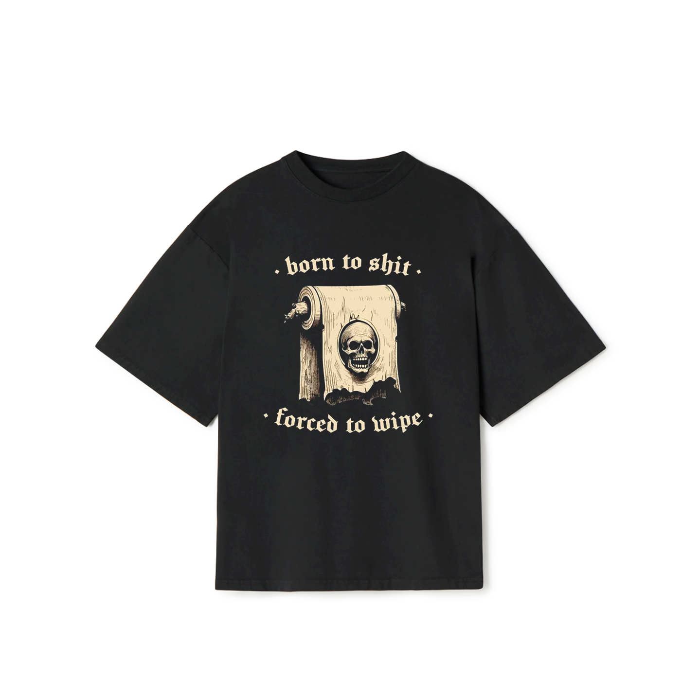 Born to Shit Forced to Wipe T-Shirt – Funny Bathroom Humor Meme Tee