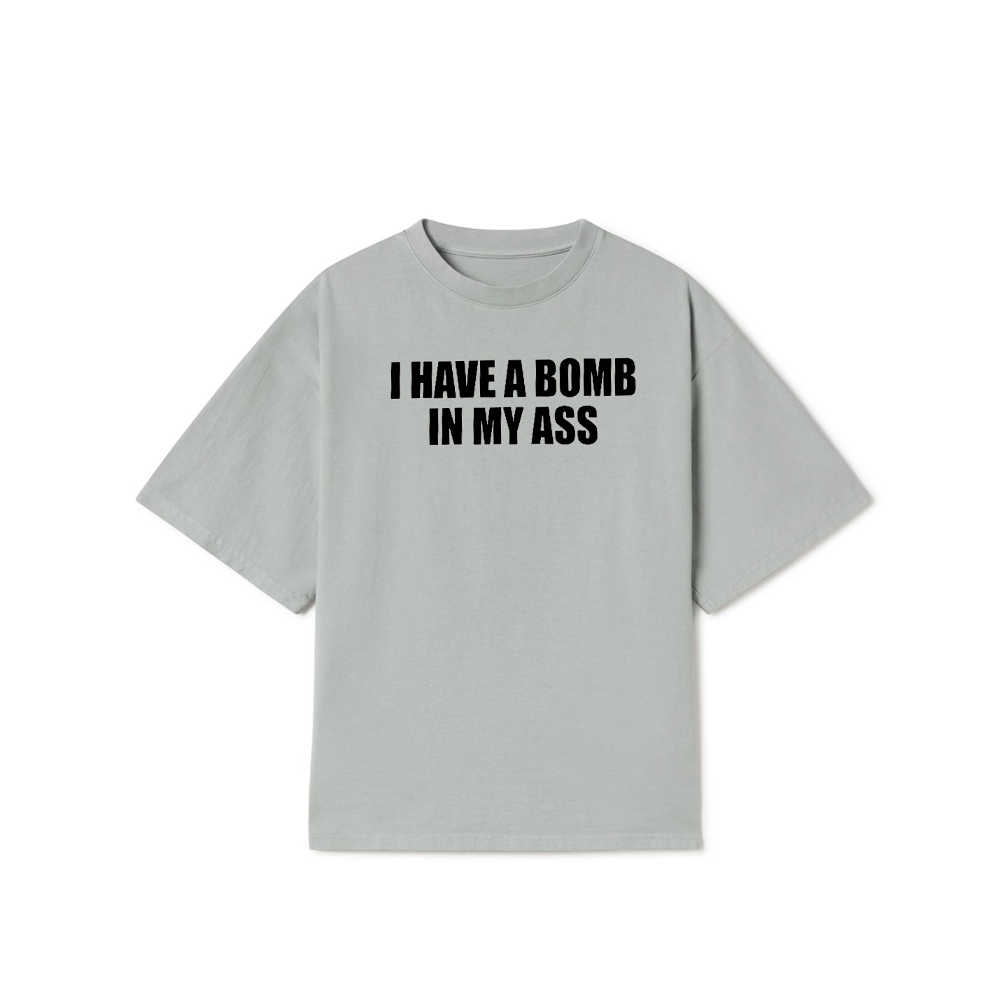 I Have a Bomb in My Ass T-Shirt – Dark Humor Meme Graphic Tee