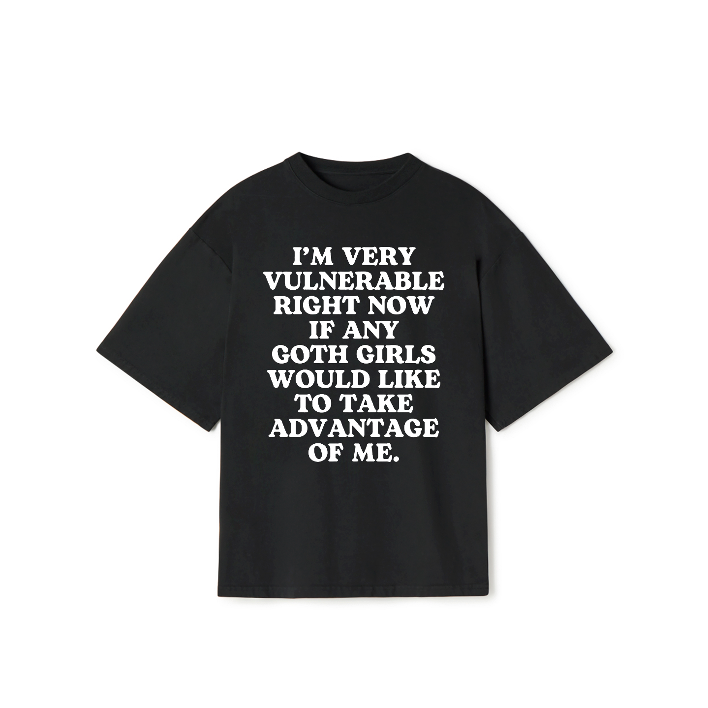 I’m Very Vulnerable Right Now T-Shirt – Funny Goth Meme Graphic Tee