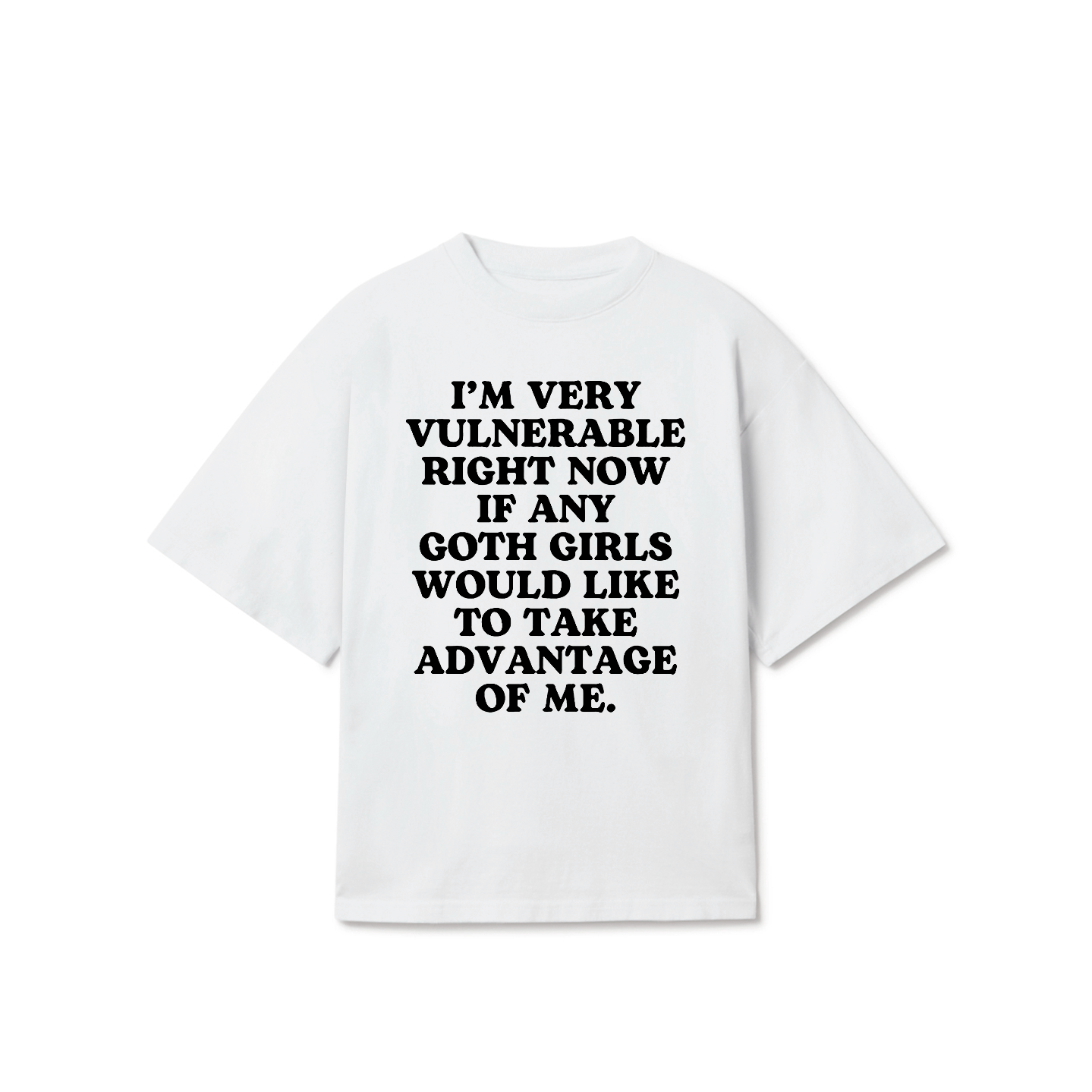 I’m Very Vulnerable Right Now T-Shirt – Funny Goth Meme Graphic Tee