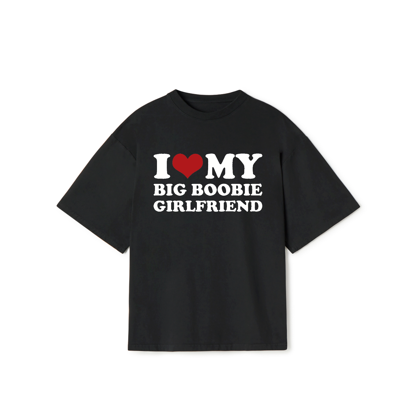 I Heart My Big Boobie Girlfriend T-Shirt – Funny Meme Graphic Tee