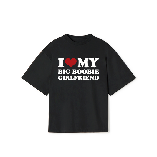I Heart My Big Boobie Girlfriend T-Shirt – Funny Meme Graphic Tee