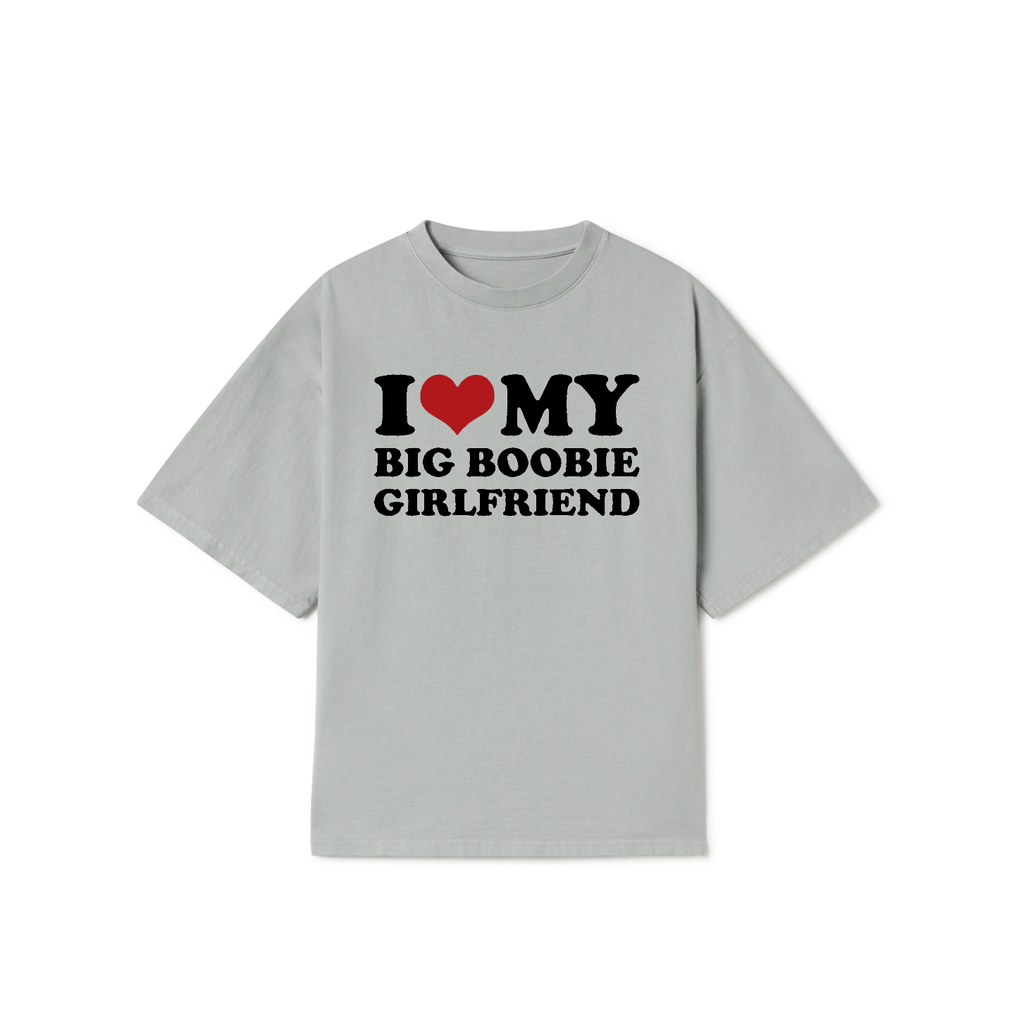 I Heart My Big Boobie Girlfriend T-Shirt – Funny Meme Graphic Tee