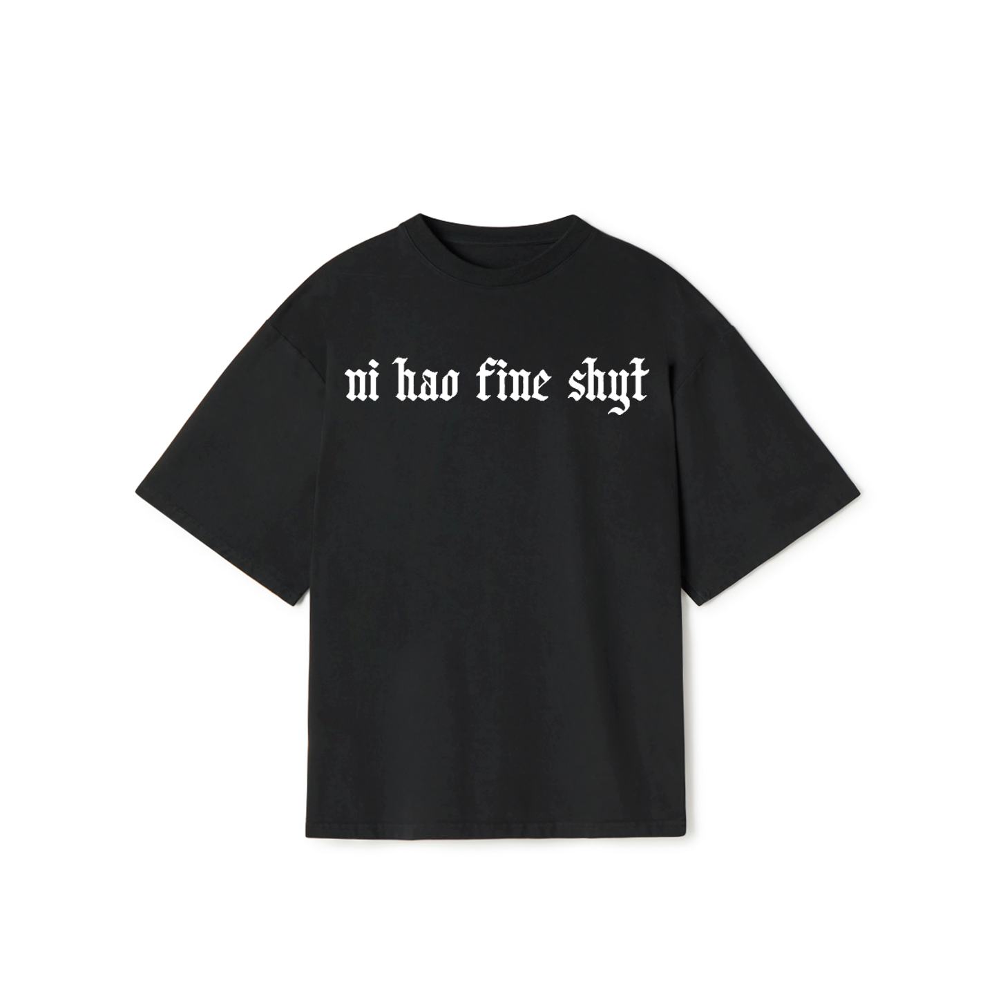 Ni Hao Fine Shyt T-Shirt – Funny Meme Graphic Tee