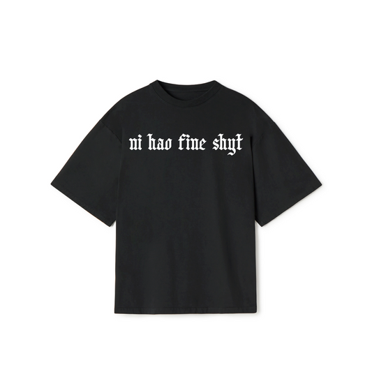 Ni Hao Fine Shyt T-Shirt – Funny Meme Graphic Tee