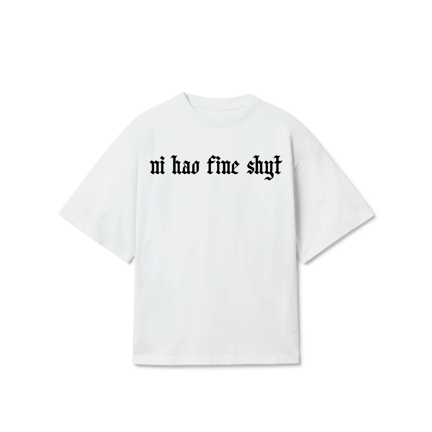 Ni Hao Fine Shyt T-Shirt – Funny Meme Graphic Tee