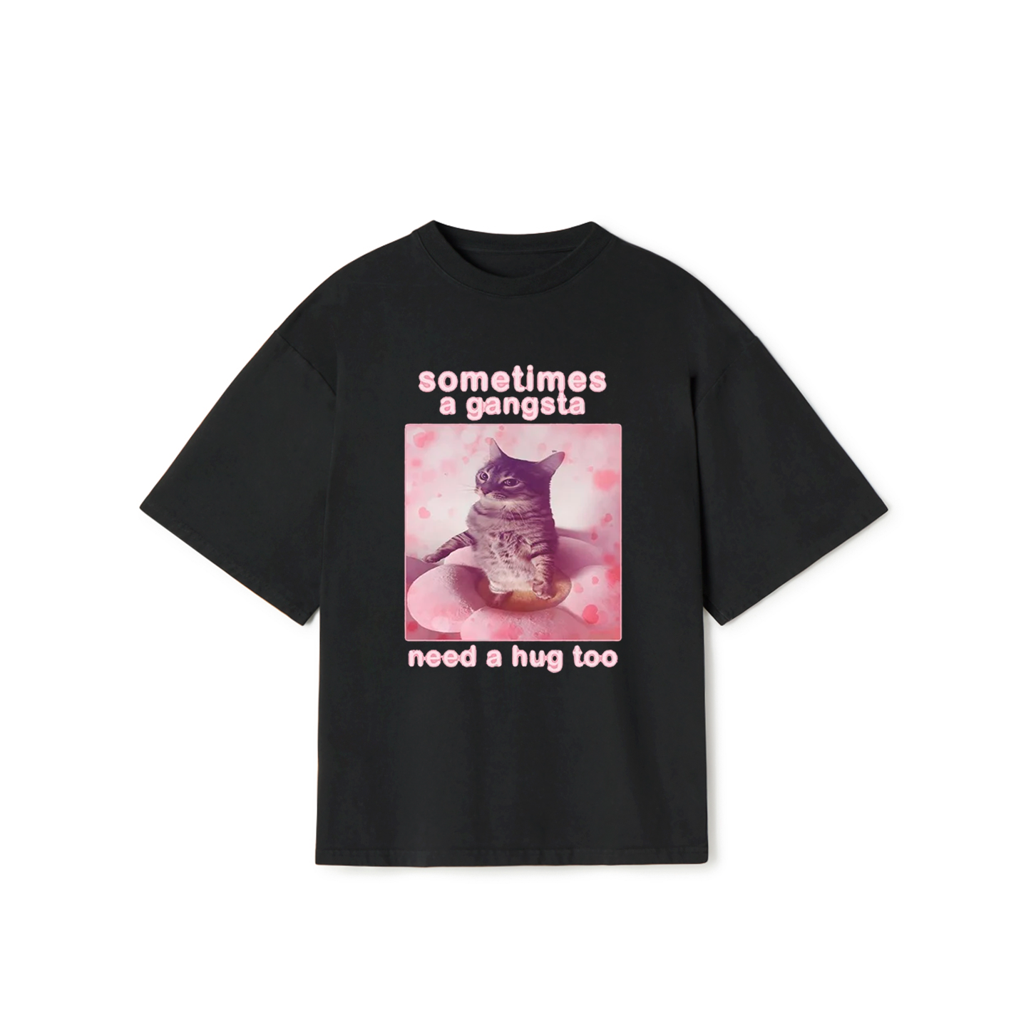 Sometimes a Gangsta Need a Hug T-Shirt – Funny Cat Meme Graphic Tee