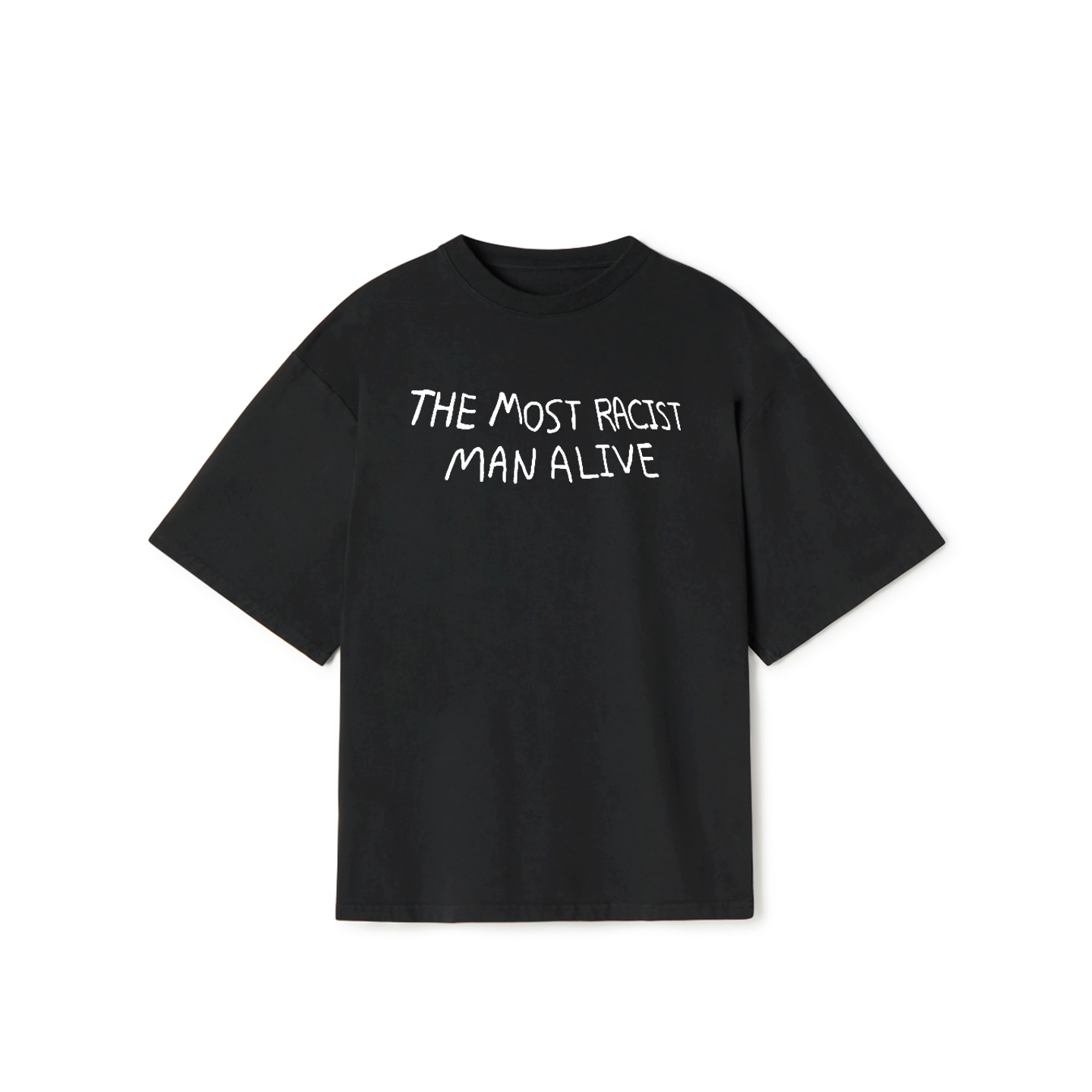 The Most Racist Man Alive T-Shirt – Dark Humor Meme Graphic Tee