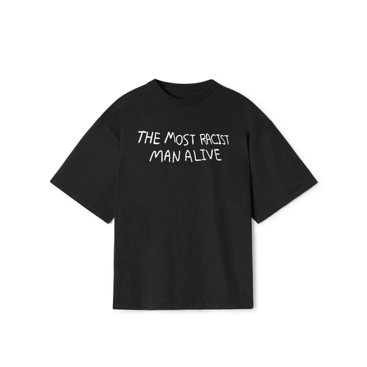 The Most Racist Man Alive T-Shirt – Dark Humor Meme Graphic Tee
