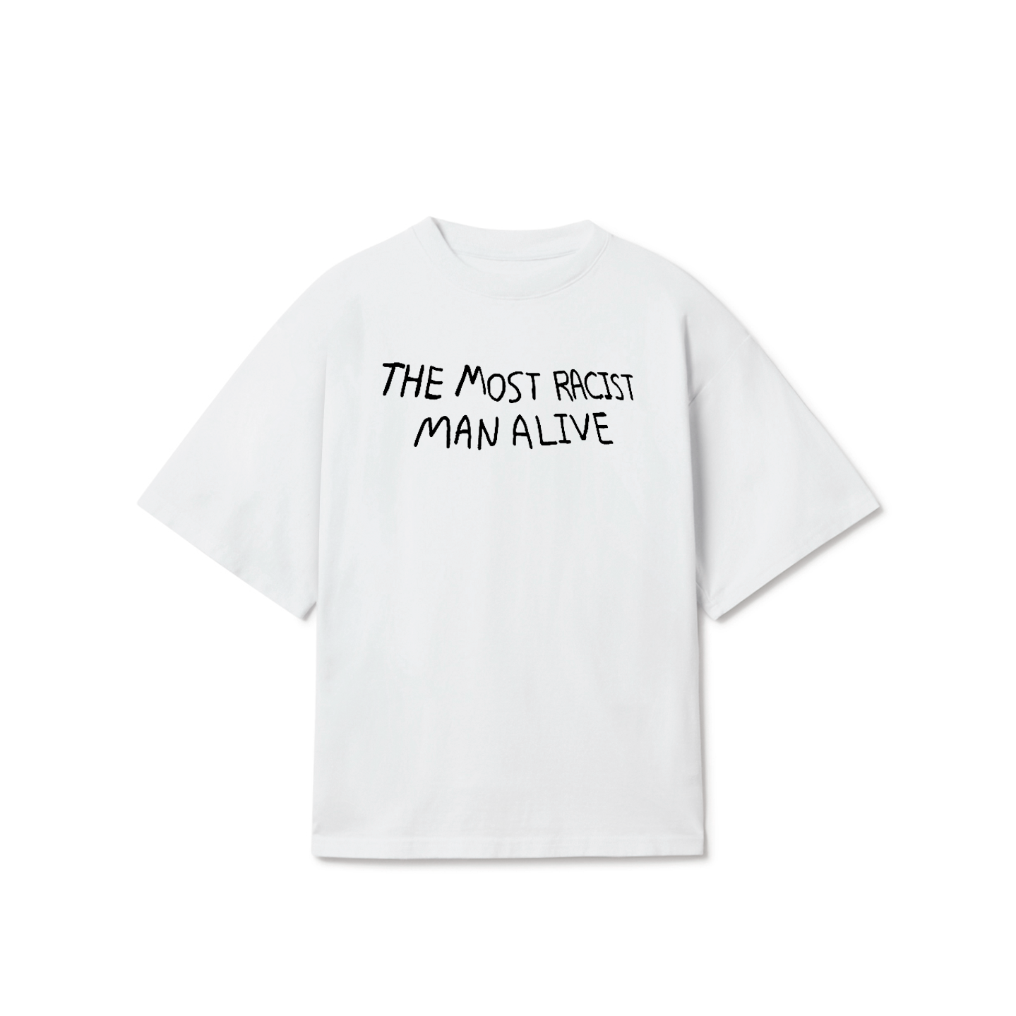 The Most Racist Man Alive T-Shirt – Dark Humor Meme Graphic Tee