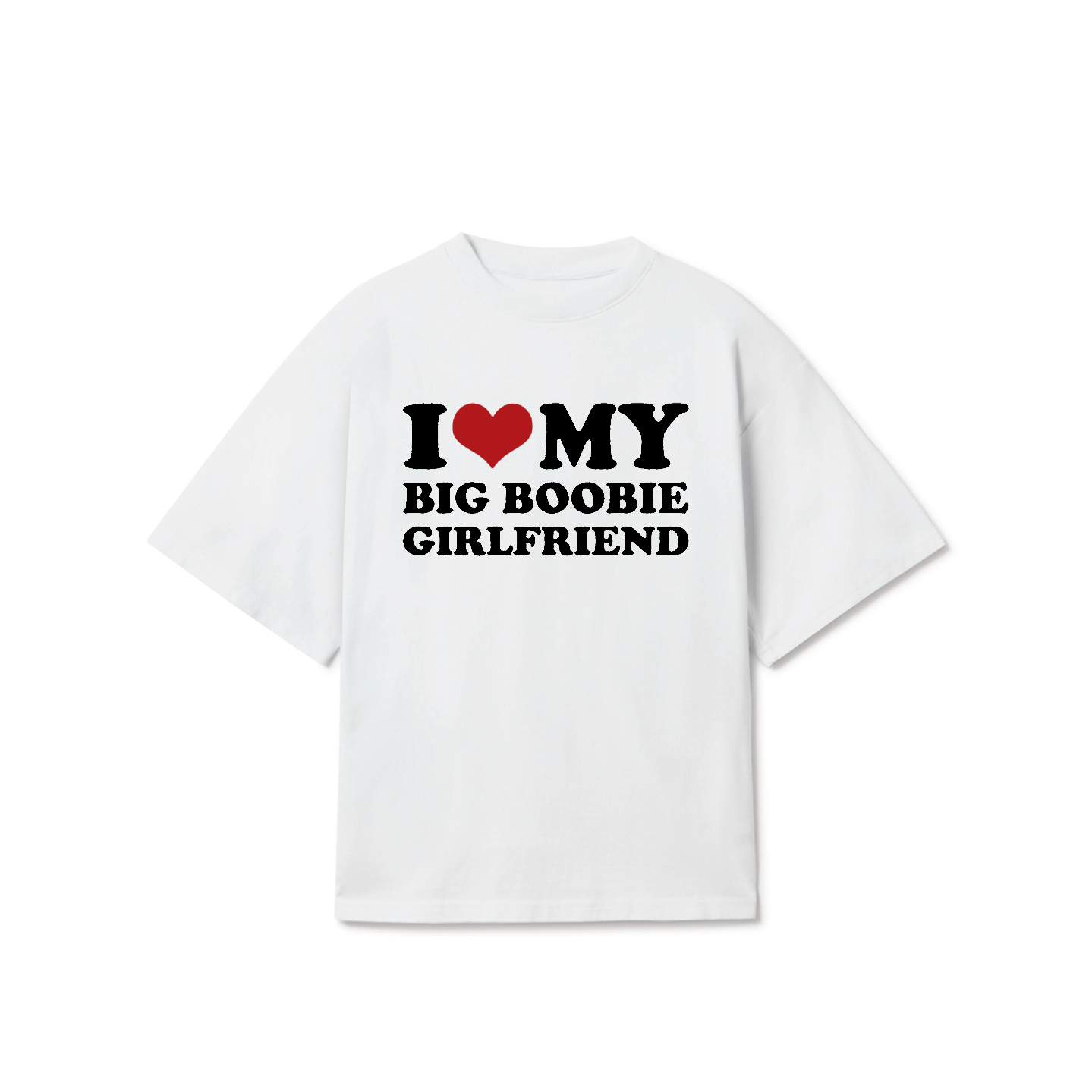 I Heart My Big Boobie Girlfriend T-Shirt – Funny Meme Graphic Tee